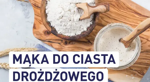 Jaka mąka do ciasta drożdżowego? Miseczka z mąką i zakwas w słoiku, gotowe do pieczenia.